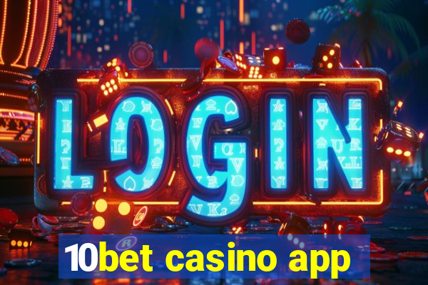 10bet casino app